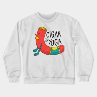 Cigar Is Yoga Crewneck Sweatshirt